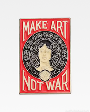 Make Art Not War Pin