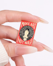 Make Art Not War Pin