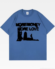 More Money More Love Tee