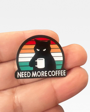 Need More Coffee Cat Pin
